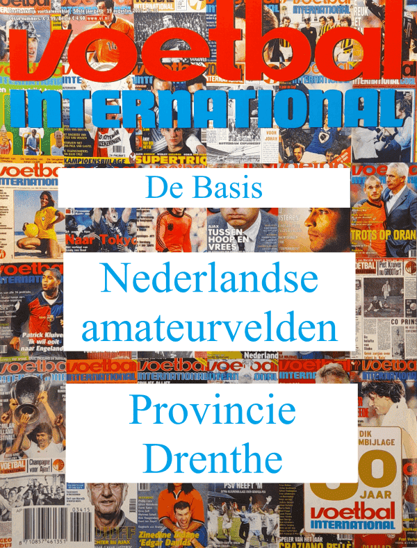 Voetbal International magazine over Nederlandse amateurvelden in Drenthe.