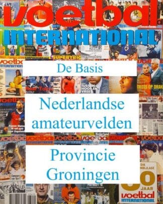 Voetbal International magazine over Nederlandse amateurvelden in Groningen.